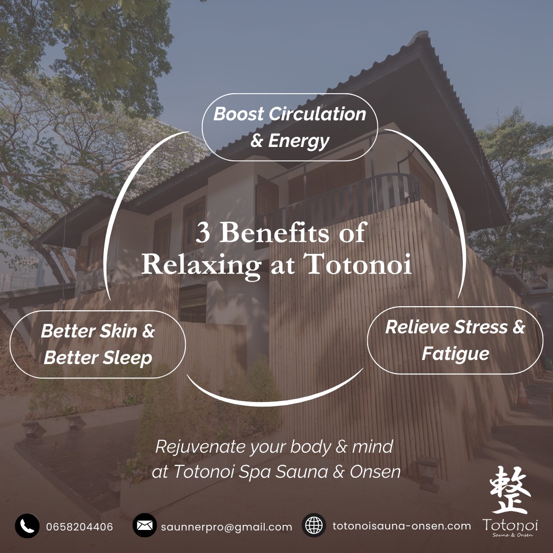 3 Benefits of Relaxing at Totonoi Spa Sauna & Onsen...