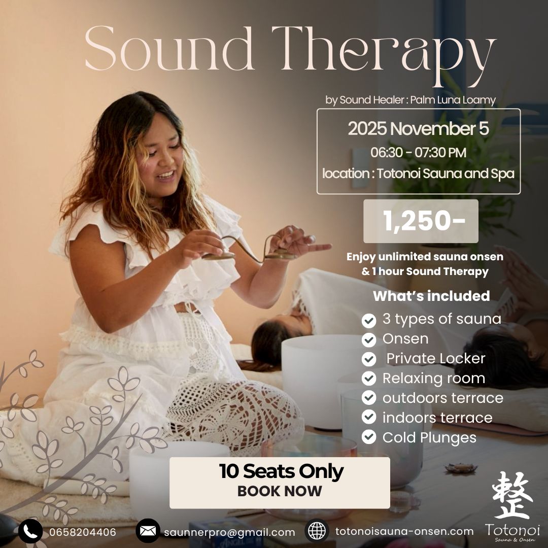✨ Immerse yourself in the healing power of sound ✨
Rebalance your body and mind through Sound Therapy with Palm Luna Loamy — a one-hour session of pure relaxation surrounded by warm sauna and calming onsen vibes. 🌿
Only 10 seats available, book now before it’s gone!

📍Totonoi Sauna and Spa
🗓 November 5, 2025 | 06:30 – 07:30 PM
💸 1,250 THB

#SoundTherapy #TotonoiOnsen #WellnessJourney #HealingVibes #MindfulMoments #OnsenExperience #BangkokWellness #SoundHealing #RelaxAndRebalance #SaunaAndSpa