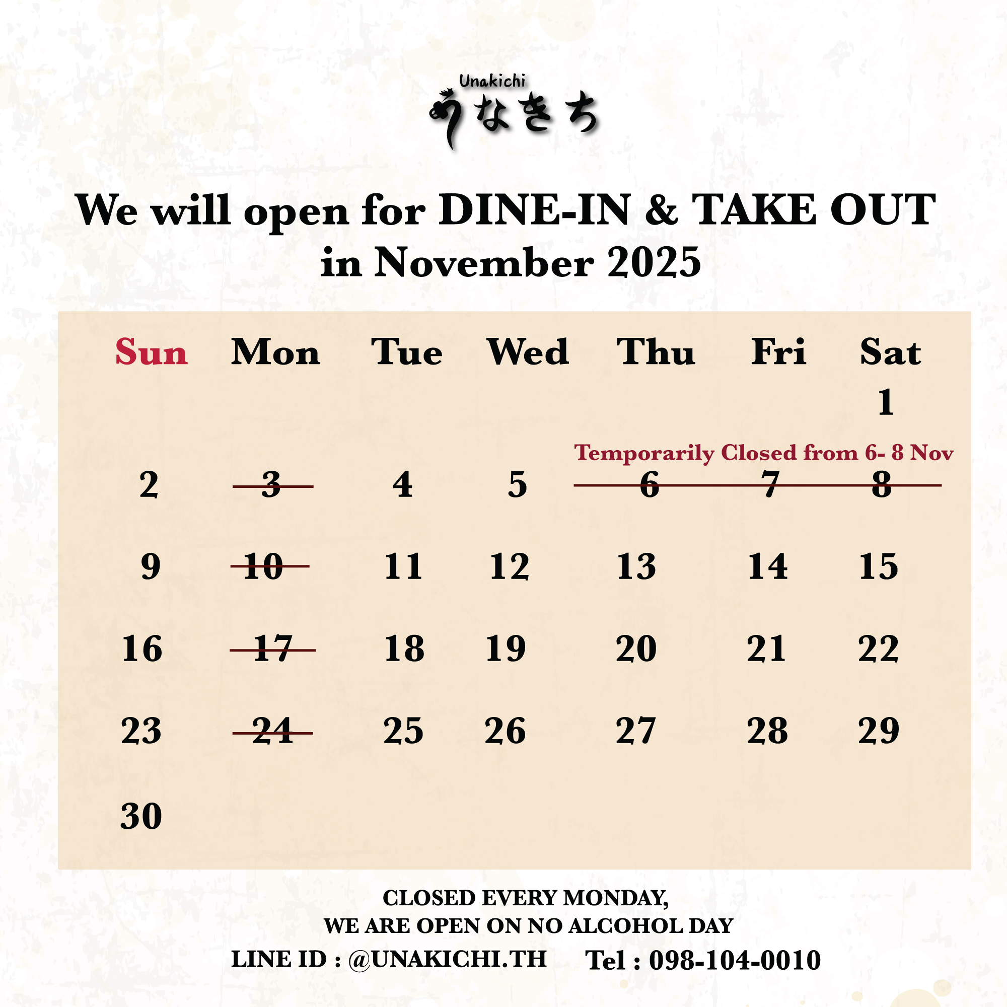 Calendar  in November 2025 
📅 แจ้งวันเปิด-ปิดให้บริการในเดือน November  2025 

We will be temporarily closed from 6 to 8 November 2025 and will reopen as usual from 9 November 2025.

❌ Closed every Monday
⚠️ We may close when supplies run out

📲 Booking or more information:
🔸 Line: @unakichi.th or click >> https://lin.ee/clzYMan
📞 Tel: 098-104-0010
 
#unakichithailand #unakichibkk #unakichi