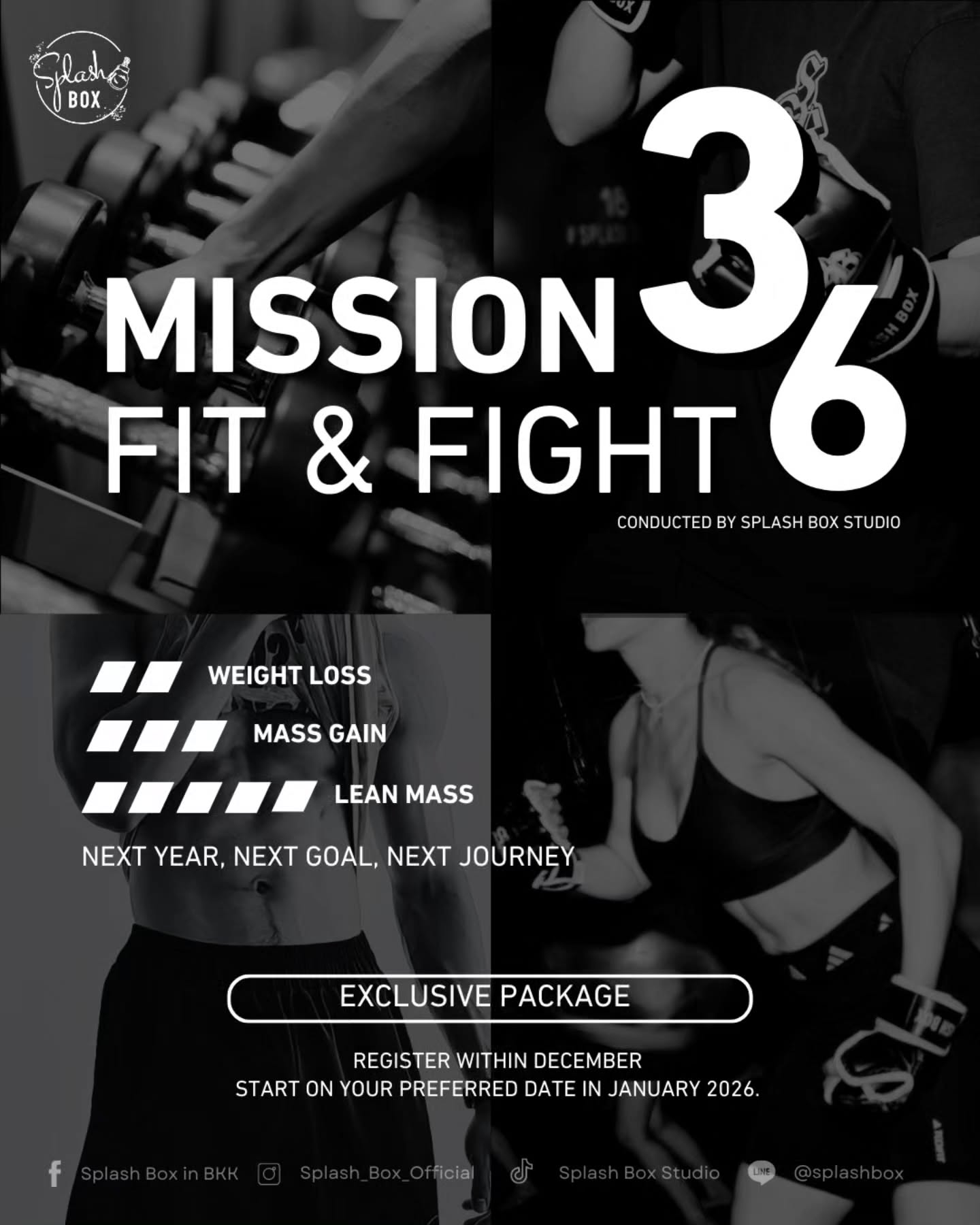 🔥 เปิดรับสมัคร MISSION 36 : FIT & FIGHT 
(เหลือ 10 สิทธิ์ จากทั้งหมด 20 สิทธิ์)

Splash Box เปิดตัวแคมเปญใหญ่รับปี 2026 ที่จะเปลี่ยนคำว่า "เป็นไปไม่ได้" ให้กลายเป็น "เป็นไปได้" ใน 90 วัน 

รับสมัครเฉพาะในเดือน ธ.ค. 25 และเริ่มโปรแกรม ม.ค. 26

🥊คุ้มต่อที่ 1
- Personal Training 36 ครั้ง (Focus เป้าหมาย) 
- พร้อม Unlimited Class นาน 6 เดือน (เข้าคลาส Boxercise ได้ไม่จำกัด) 
- โอกาสรับรางวัลกว่า 25,000 บาท (เทรนฟรี 10 ครั้ง และส่วนลด 50% สำหรับ PT/ VIP ครั้งต่อไป และของรางวัลระหว่างทางอีกเพียบ) เพียงแค่มีวินัยและทำตามแผน

🥊คุ้มต่อที่ 2
รับทันที! Boxing Gloves & Elastic Band มูลค่ากว่า 2,500 บาท 

🥊คุ้มต่อที่ 3 
เลือกเทรนเนอร์ตามความถนัด (Specialization): ไม่ว่าจะเป็น Weight Loss, Mass Gain หรือ Lean Mass

ของขวัญปีใหม่ที่ดีที่สุด... คือการลงทุนกับ "ตัวเอง"

⚠️ ด่วน! รับจำกัด 20 ที่เท่านั้น (จองก่อน มีสิทธิ์เลือกเวลาและเทรนเนอร์ก่อน)
