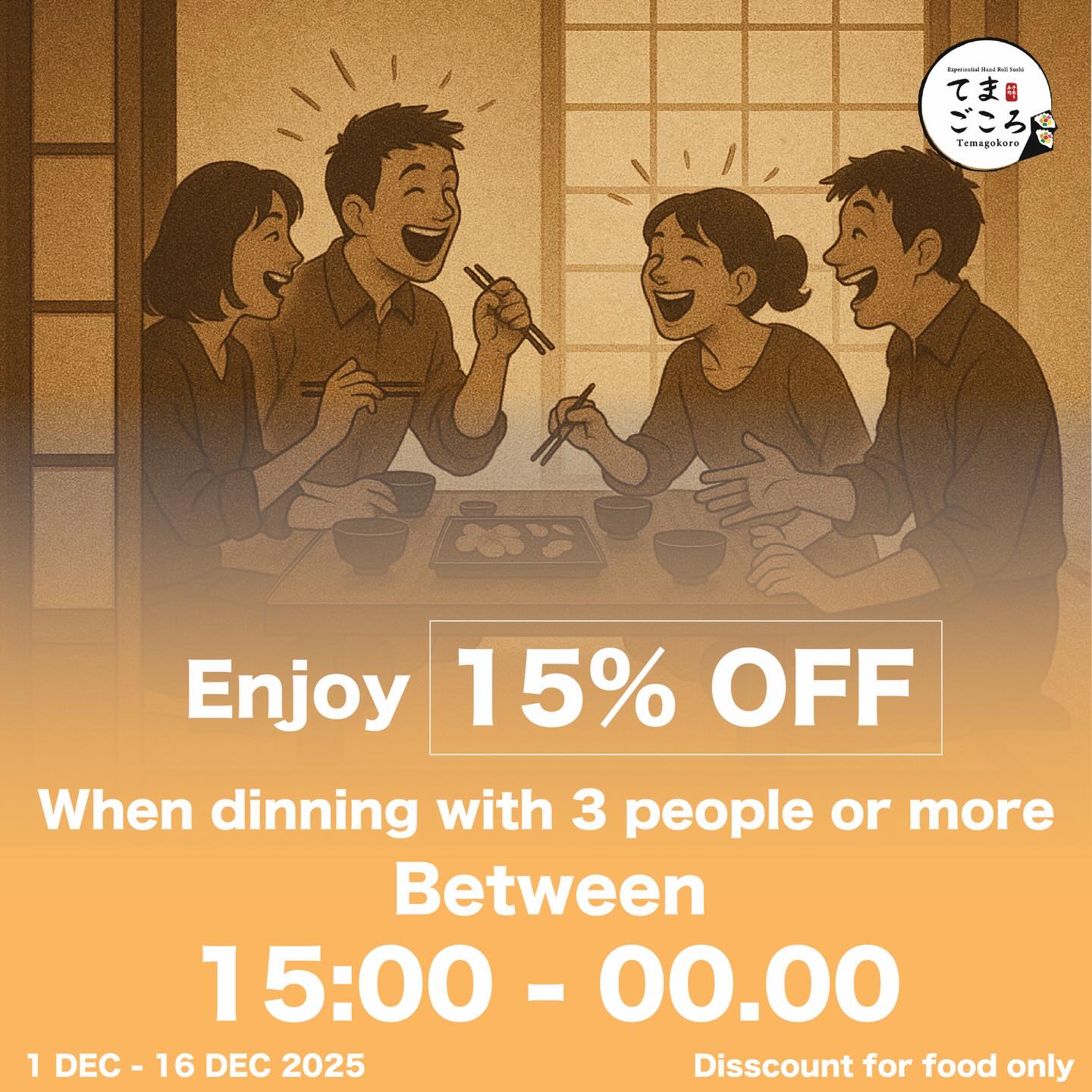 Enjoy great moments together! 🎉
Get 15% OFF when dining in a group of 3 people or more from 15:00–00:00.
Come share the taste of happiness at Temagokoro 🍣✨

みんなで楽しい時間を過ごしましょう！🎉
3名様以上のご来店で 15％OFF ✨
ご利用時間：15:00〜24:00
てまごころで幸せの味を一緒にどうぞ 🍣💛
 #sushi #japanfood #groupdining #discount #bbk #sukhumvit31 #temagokoro