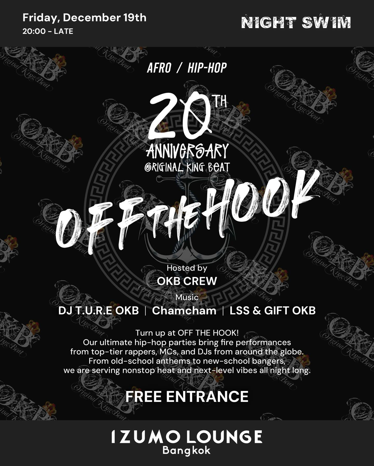 🔥OKB 20th Anniversary X OFF THE HOOK🔥 
Friday, December 19th | 20:00 ~ LATE

Celebrating two decades of 🌎 Hip-Hop with the legendary ORIGINAL KING BEAT crew. Expect the hottest merchandise, the hottest global DJs , and nonstop heat all night.

Featuring DJ T.U.R.E OKB, Chamcham, LSS & Gift OKB
@djay_ture_okb @afro_chamcham @dj_the_gift_spins_okb @lady_sweety_secret 
🎤 Plus more special guests & surprise performances
🎶 Afro and hip-hop vibes at the highest level 

📍 Izumo Lounge 
📱 RSVP for tables because capacity will fill fast
💨 Free event, but reservations are strongly recommended. 

#izumolounge #bangkoknightlife #okb #offthehook #hiphopbangkok afrobeatsbangkok japanartists izumogreen bangkokevents asokebangkok