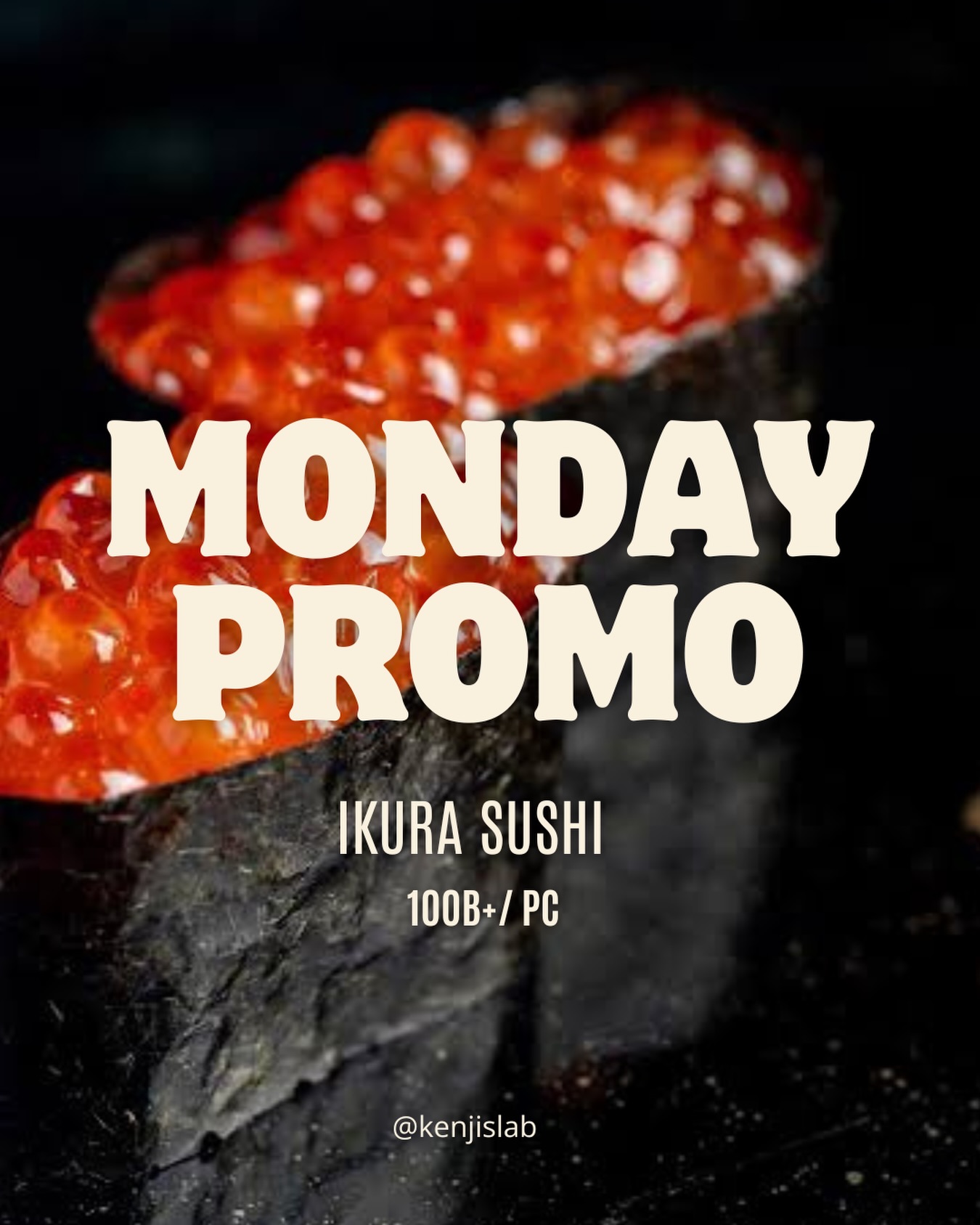 Mondays just got a whole lot better. 🍣✨

Start your week with our Ikura Sushi promo! 
Fresh, popping flavors for only….
✨ 100B+ / pc

Tag your sushi partner! 👇

#KenjisLab #MondayPromo #IkuraSushi #SushiLovers #BangkokEats