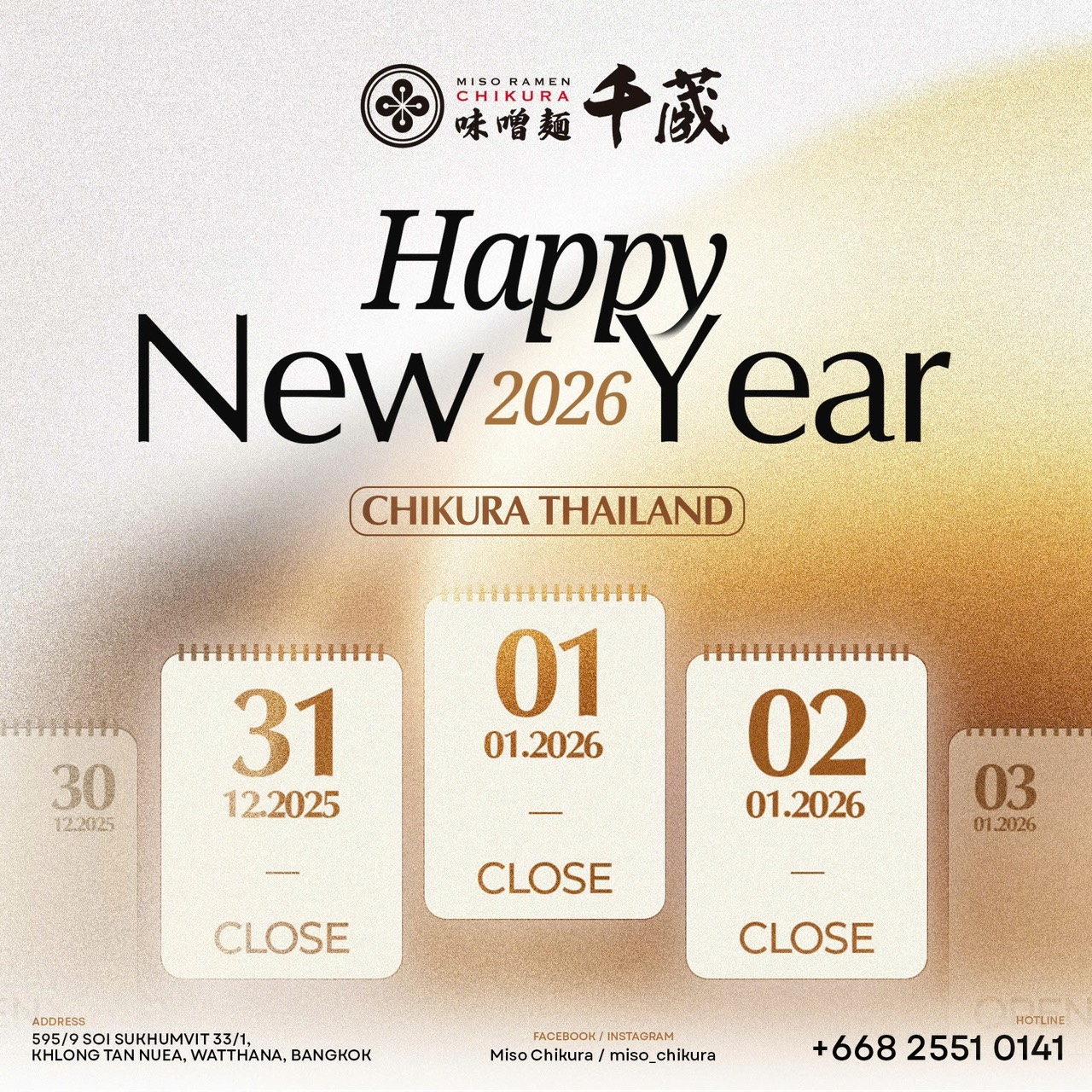 🎌 年末年始のお休みのお知らせ 🎌

千蔵は年末年始のため、下記の期間お休みします。

🗓 2025年12月31日 ～ 2026年1月2日

🍜 1月3日（土）から営業再開です！

いつも千蔵ラーメンに来てくれてありがとうございます 😊
新しい年も、美味しいラーメンを用意してお待ちしています ✨

——————————————
Facebook:Miso Ramen Chikura bangkok 味噌千蔵バンコク
Instagram : miso_chikura_bkk
Branch,Contact and Time
🍜Phrompong (Sukhumvit 33/1)
082 551 0141 (TH-EN)
Open 11:00-22:00 Everyday
🍜YoungPlace (Sukhumvit 23)
064 630 0141 (TH-EN-JP)
Open 18:00-05:00 Mon-Sat (Sunday off)
+ Grab Food +Line Man
——————————————
#ชิคุระ
#ราเมง
#มิโสะ
#สุขภาพดี
#พร้อมพงษ์
#อโศก
#ฮอกไกโด
#MisoRamenChikura
#HokkaidoMisoRamen
#misoramen
#ramen
#Phromphong
#healthyfood
#千蔵
#味噌
#ラーメン
#味噌ラーメン