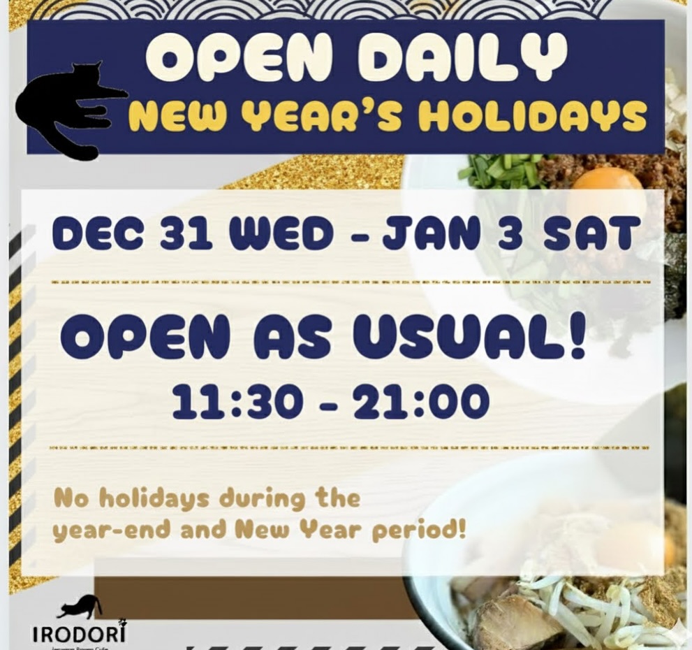 **【年末年始の営業および臨時休業のお知らせ】**

いつもRamen Cafe IRODORIをご愛顧いただきありがとうございます。
年末年始の営業時間と、その後の臨時休業についてお知らせいたします。

**🗓 年末年始（12/31〜1/3）**
**【通常営業】11:30 〜 21:00**
年末年始もお休みなしで元気に営業いたします！年越し・新春ラーメンにぜひお越しください。

**🗓 1月4日（日）**
**【短縮営業】11:30 〜 20:00**
※通常より1時間早い閉店となりますのでご注意ください。

**🗓 1月5日（月）〜 1月7日（水）**
**【臨時休業】終日お休み**
スタッフのリフレッシュのため、3日間お休みをいただきます。

**🗓 1月8日（木）より通常営業（11:30〜21:00）に戻ります。**

皆様のご来店を心よりお待ちしております！🍜🐈🐾

**【Holiday Season & Temporary Closure Notice】**

Thank you for your continued support for Ramen Cafe IRODORI! 🍜

**🗓 New Year's Holidays (Dec 31 - Jan 3)**
**【OPEN AS USUAL】11:30 AM - 9:00 PM**
We are open every day throughout the holiday season!

**🗓 Jan 4 (Sun)**
**【SHORTEN HOURS】11:30 AM - 8:00 PM**
※We will close 1 hour earlier than usual.

**🗓 Jan 5 (Mon) - Jan 7 (Wed)**
**【TEMPORARY CLOSE】Closed All Day**
We will be taking a 3-day break for a staff holiday.

**🗓 Jan 8 (Thu) - Normal hours resume (11:30 AM - 9:00 PM).**

We look forward to seeing you soon! ✨🐈

**【แจ้งวันเปิด-ปิดให้บริการช่วงเทศกาลปีใหม่และวันหยุดชั่วคราว】**

ขอขอบคุณลูกค้าทุกท่านที่สนับสนุน Ramen Cafe IRODORI มาโดยตลอดครับ 🍜

**🗓 ช่วงเทศกาลปีใหม่ (31 ธ.ค. - 3 ม.ค.)**
**【เปิดให้บริการตามปกติ】11:30 - 21:00 น.**
เราเปิดให้บริการทุกวัน ไม่มีวันหยุดในช่วงปีใหม่นี้ครับ!

**🗓 4 ม.ค. (อาทิตย์)**
**【เปลี่ยนเวลาให้บริการ】11:30 - 20:00 น.**
※ทางร้านจะปิดให้บริการเร็วขึ้น 1 ชั่วโมงครับ

**🗓 5 ม.ค. (จันทร์) - 7 ม.ค. (พุธ)**
**【ปิดทำการชั่วคราว】ปิดทั้งวัน**
ทางร้านขอหยุดพักผ่อนเป็นเวลา 3 วัน เพื่อให้พนักงานได้รีเฟรชร่างกายครับ

**🗓 8 ม.ค. (พฤหัสบดี) เป็นต้นไป เปิดให้บริการตามปกติ (11:30 - 21:00 น.)**

แล้วพบกันนะครับ! 🐈🐾✨

—

**📍 Ramen Cafe IRODORI**
Ashley Hotel 2nd Floor (Thong Lo Soi 13)

#RamenCafeIRODORI #バンコクグルメ #バンコクランチ #トンロー #バンコク在住 #バンコク生活 #年末年始営業 #BangkokRamen #Thonglor #BKKfood #อร่อยบอกต่อ #รีวิวอาหาร #ร้านอาหารญี่ปุ่น #ราเมง #สุขุมวิท13