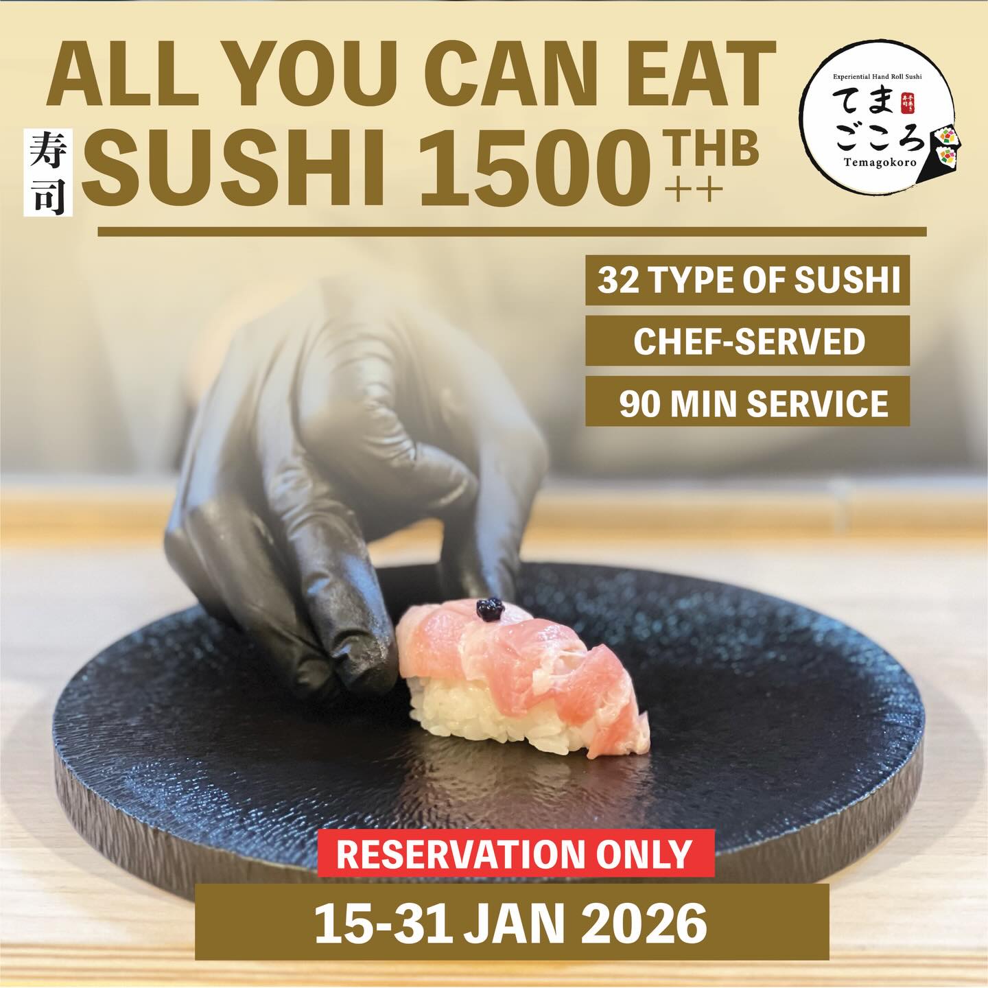🍣 All You Can Eat Sushi ระดับพรีเมียม
อิ่มไม่อั้นกับซูชิ 32 ชนิด
เชฟปั้นสด เสิร์ฟคำต่อคำ 🍱

✨ ราคา 1,500 บาท++ / ท่าน
⏱ ทานได้ 90 นาที
👨‍🍳 Chef-served
👥 จำกัดเพียง รอบละ 4 ท่าน เพื่อคุณภาพสูงสุด

📅 15 – 31 มกราคม 2026
📌 Reservation Only / ต้องจองล่วงหน้า

🕰 รอบบริการ
• 12:00 – 13:00
• 15:00 – 16:00
• 18:00 – 19:00

🎁 ฟรี!
• ซุปมิโสะ
• ชาเขียวญี่ปุ่น
• วาราบิโมจิ

⭐️ Special Offer
Uni Gunkan จาก 420.- เหลือเพียง 290.- / คำ

📞 จองด่วน โทร. 02-001-0112
ที่นั่งมีจำกัดมาก 🍣✨

🍣 Premium All You Can Eat Sushi Experience
Enjoy 32 types of sushi, freshly crafted and served by our chef — one piece at a time.

✨ 1,500 THB++ per person
⏱ 90-minute dining
👨‍🍳 Chef-served
👥 Only 4 guests per round for the best experience

📅 15 – 31 January 2026
📌 Reservation only

🕰 Time Slots
• 12:00 – 13:00
• 15:00 – 16:00
• 18:00 – 19:00

🎁 Complimentary
• Miso soup
• Japanese green tea
• Warabi mochi

⭐️ Special Offer
Uni Gunkan 290 THB (from 420 THB)

📞 Book now: 02-001-0112
Limited seats available 🍣✨

#temagokoro #sushi #allyoucaneat #buffet #sukhumvit31