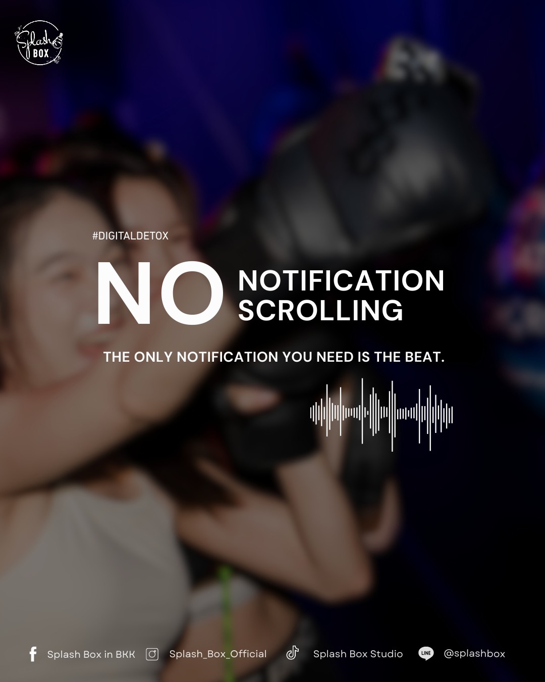 ชวนมาทำ Digital Detox "ถอดปลั๊ก" จากหน้าจอและโซเชียลมีเดียสักพัก แล้วมาเข้าคลาสปลดปล่อยความเครียด พักสมองและใจ จากยุคที่ข้อมูลล้นเกินนน

The moment you lock your phone in the locker, the detox begins. 📵
For most of us, this class is the only 45 minutes of the day we aren’t being pinged, notified, or updated.

Inside the box, the darkness protects you. The beat becomes your heartbeat. When the bass drops, your brain stops scanning for "likes" and starts flooding with real dopamine. It’s just you, the rhythm, and the bag.

It’s not just a workout; it’s a mental vacation from the digital noise.

_________________________
🥊 Splash Box Studio
📌 Marche’ Thonglor, Building A, 5M Floor
🕘 Opening hours : 9:00 to 22:00
🚿 Full Amenities Provided (Rental Sportswear, Rental Gloves, Rental Towels, Toiletries & Skincare)

Book Now
👇Line Official : @ splashbox
#Splashbox #DarkBeatBoxercise
#ผับของคนรักสุขภาพ #ThonglorGym #PrivateGym