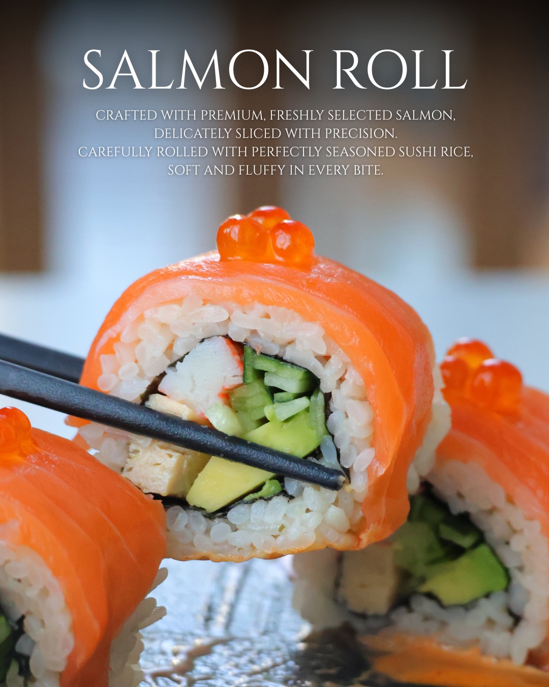 Salmon Roll, perfectly crafted in every bite.🍣
Fresh, premium salmon delicately wrapped with seasoned sushi rice,
balanced flavors and a smooth, satisfying texture — simply refined.

Salmon Roll โรลแซลมอนคำพอดี ✨
คัดสรรแซลมอนสดคุณภาพดี ห่อข้าวซูชิอย่างประณีต
รสชาติบาลานซ์ เนื้อสัมผัสนุ่มละมุน ทุกคำคือความตั้งใจของเชฟ

#SalmonRoll #FreshSalmon #JapaneseCuisine #SushiTime #PremiumQuality
