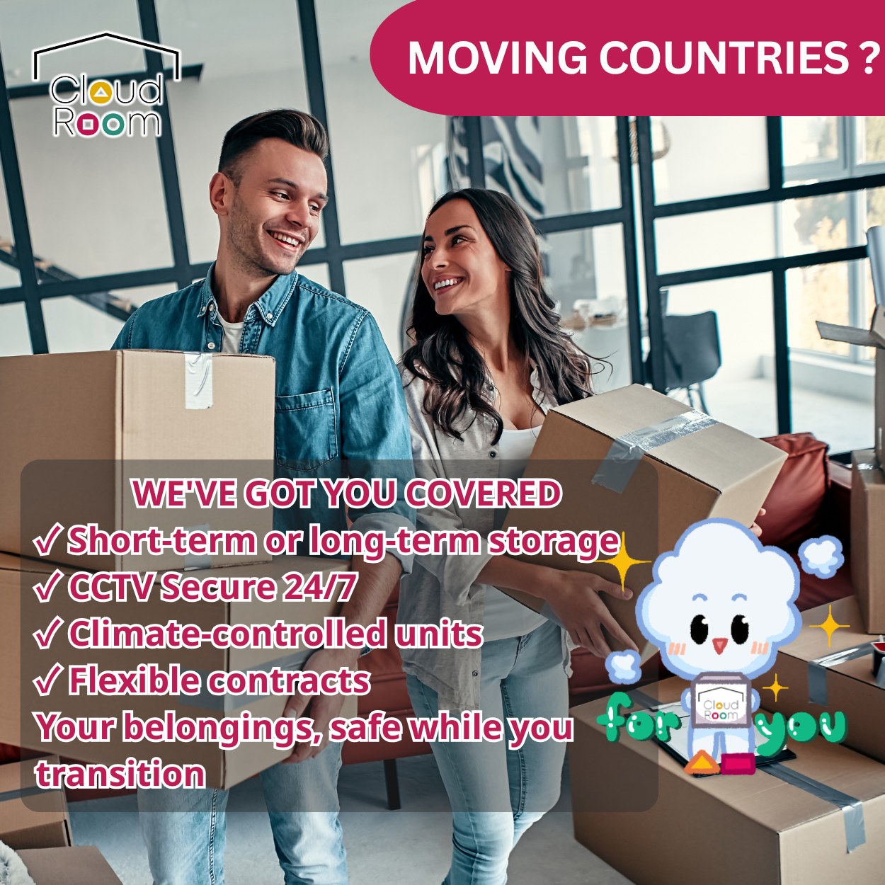 MOVING COUNTRIES ?

WE'VE GOT YOU COVERED
✓ Short-term or long-term storage
✓ CCTV Secure 24/7 
✓ Climate-controlled units
✓ Flexible contracts

Your belongings, safe while you transition

📩 Message us today to get a quote
LINE official Account : @cloudroom

#ExpatProblems #MovingHacks #BangkokExpat #StorageLife #ExpatTips #ThailandLiving #InternationalRelocation #ย้ายของ 
#cloudroomserviceforaccounting #SelfStorageServiceForYou #จัดเก็บเอกสาร #ทำพื้นที่บริษัทให้สะอาด #SelfStorage #ห้องเก็บของส่วนตัว