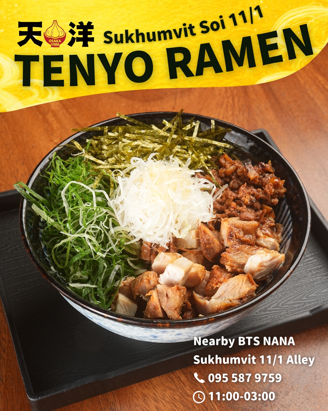 Hearty, but never boring.

Chunky chashu pork,
savory spicy minced meat,
and a generous topping of green onions & seaweed.

From the first bite —
you know it’s that good.

Rich, but not too heavy.
You can finish the whole bowl without getting tired of it.

Every mix changes the flavor —
that’s the fun part.

Not just ramen…
TENYO’s rice bowls hit different.

Definitely coming back.

📍 TENYO RAMEN
Sukhumvit Soi 11/1 (near BTS Nana)
🕒 11:00 – 03:00
📞 095-587-9759