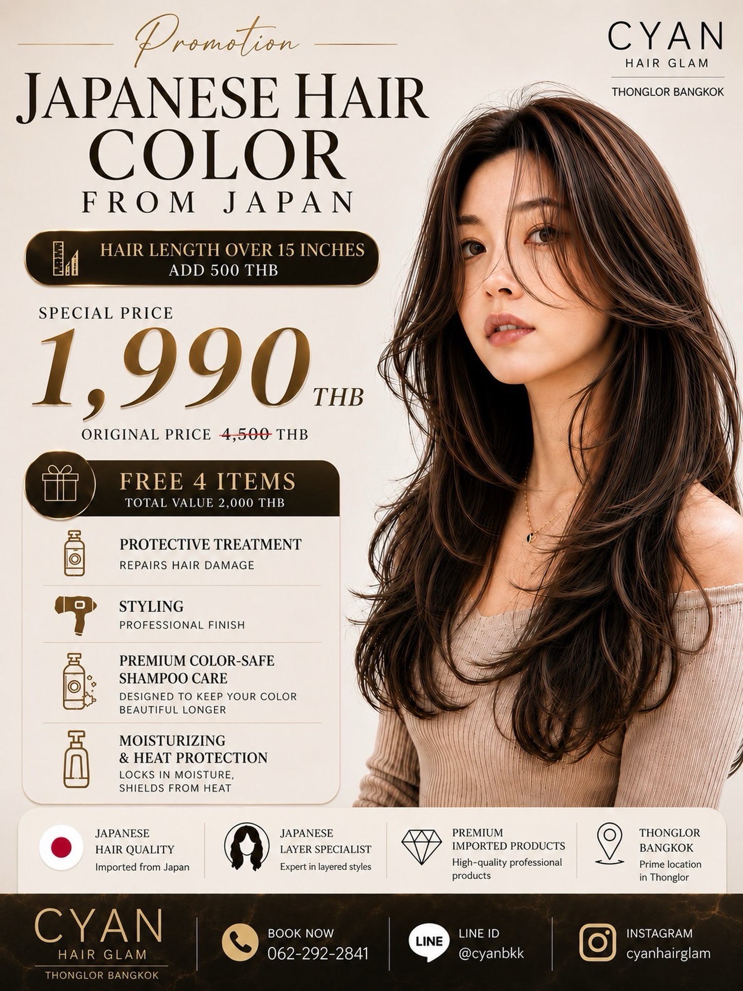 ✨ เปลี่ยนลุคใหม่ ให้สวยมั่นใจในแบบที่เป็นคุณ ✨

💇‍♀️ ทำสีผมสวย ครบจบในครั้งเดียว พร้อมวิเคราะห์กรอบหน้าให้เข้ากับโทนสีและสไตล์ของคุณ

🤎 ONE COLOR (สีไม่ฟอก) เพียง 1,990.-

🤍 UNLIMITED BLEACHING & COLOR (ฟอกสีไม่จำกัด พร้อมทำสี) เพียง 5,990.-

🎨 BALAYAGE & COLOR เพียง 6,990.-

FREE! 4 SERVICES (Value 2,000 THB) 🎉
✅ SCALP PROTECTOR
FOR COLOR TREATMENT
For scalp protection during coloring

✅ STYLING

✅ COLOR-PROTECT SHAMPOO
For color-treated hair

✅ HAIR CARE PRODUCT
For heat protection

✨ เทรนด์สีผมสุดฮิต เพิ่มมิติให้เส้นผมอย่างเป็นธรรมชาติ

จองคิวสอบถามได้ที่ 
📍 CYAN HAIRGLAM
📞 062-292-2841

จองคิววันนี้ เพื่อสีผมสวยตรงใจโดยช่างมืออาชีพ 💖

#CYAN_hairglam #ร้านทำผมกรุงเทพ #ร้านทำผม #ทำสีผมกรุงเทพ #BalayageBangkok ทองหล่อ HairSalonBangkok ร้านทำผมใกล้ฉัน สุขุมวิท สีผมสวย ทำสีผม ร้านทำผมสุขุมวิท สีผมแฟชั่น HairColorBangkok BalayageStyle