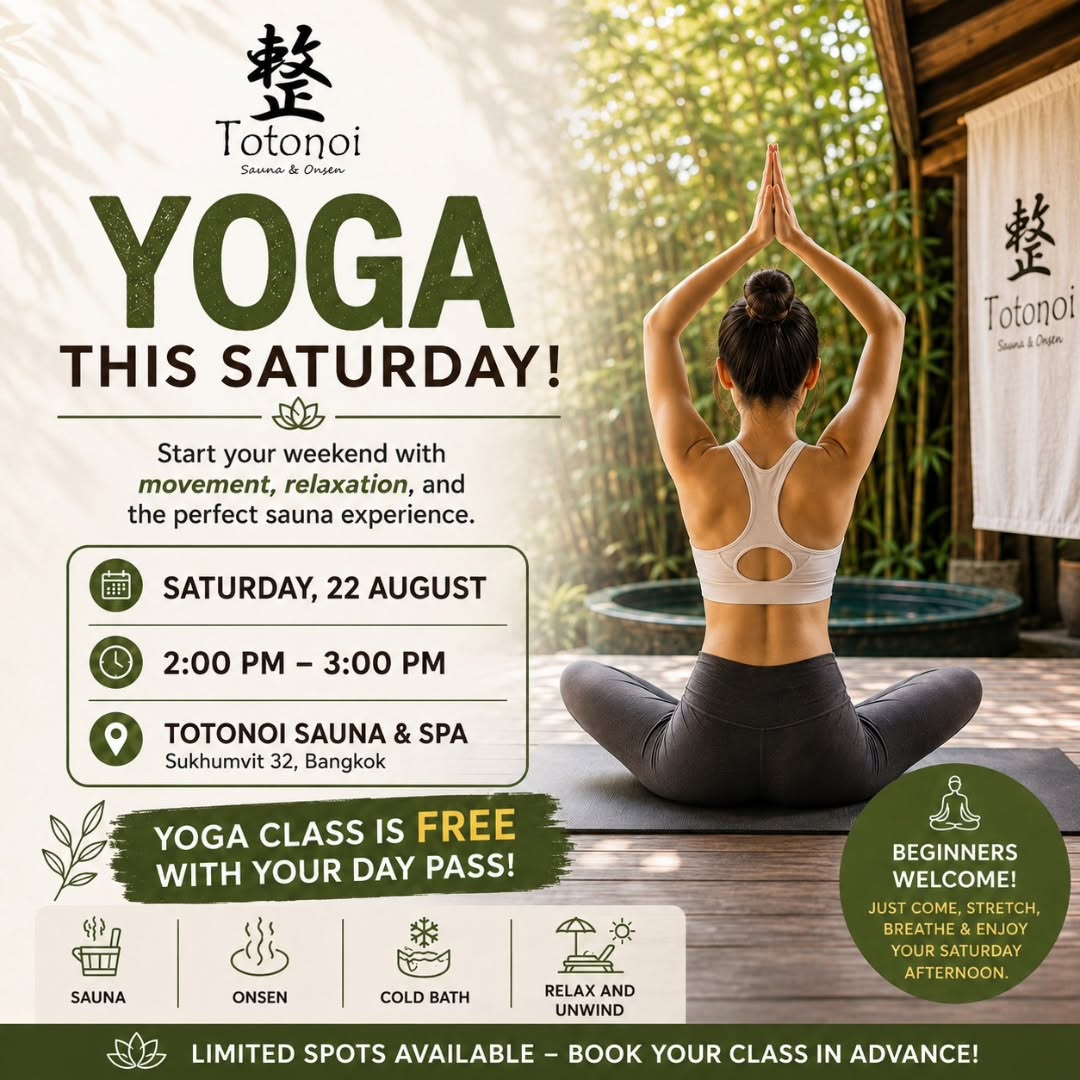 🧘‍♀️ YOGA THIS SATURDAY! 🌿✨

Start your weekend with movement, relaxation, and a perfect sauna session at TOTONOI Sauna & Spa.

📅 Saturday, 22 August
⏰ 2:00 PM
📍 TOTONOI Sauna & Spa, Sukhumvit 32
🎟️ Yoga class is FREE with your Day Pass!

After yoga, enjoy our sauna, onsen, cold bath, and relaxing outdoor space. ♨️🌿

Beginners are welcome — just come, stretch, breathe, and enjoy your Saturday morning with us. 💚

📩 Limited spots available — book your class in advance!

#totonoi #totonoisauna #yogabangkok #saunabangkok #wellnessbangkok