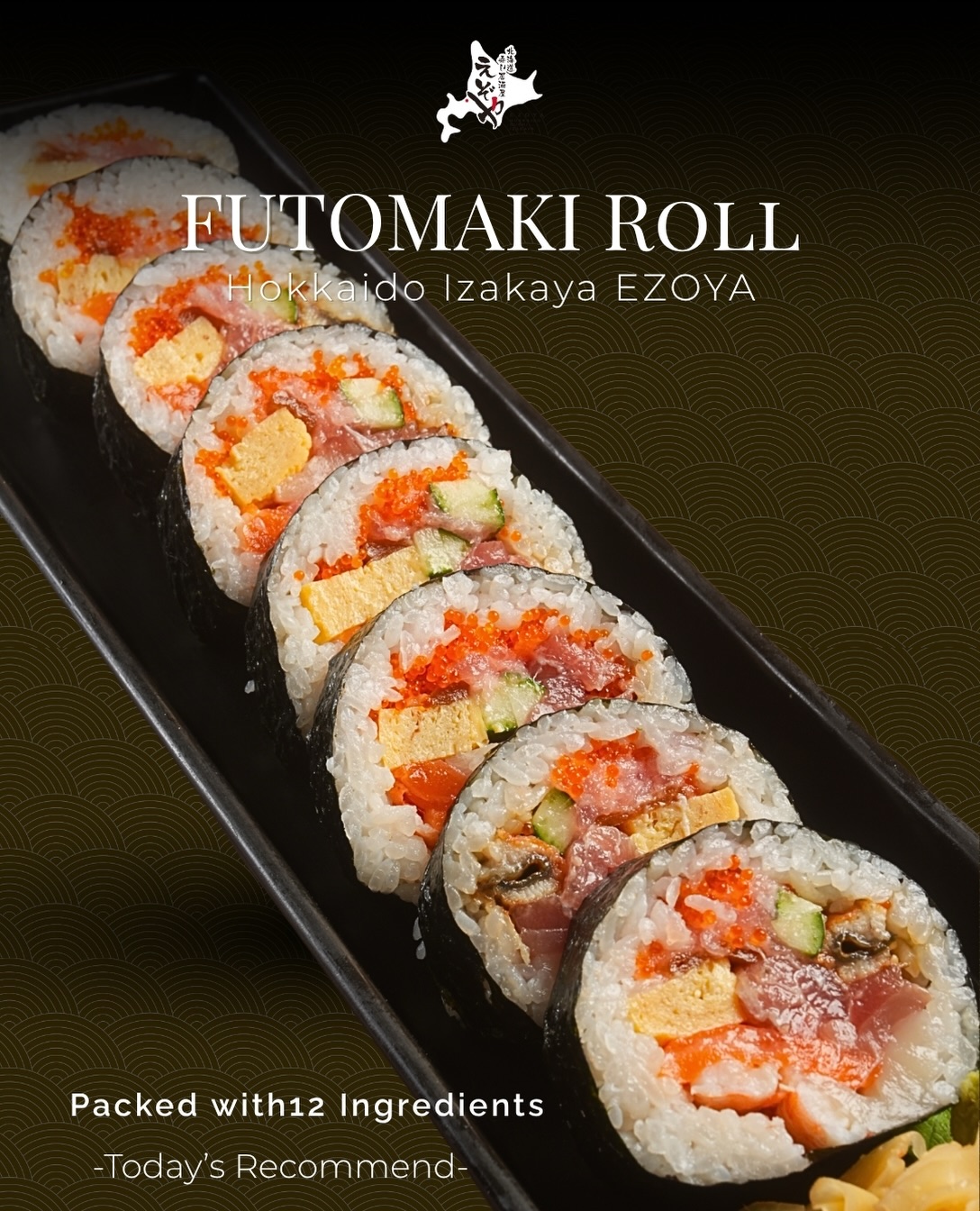 EZOYA’s Seafood Futomaki, generously packed with 12 ingredients. 🍣

Tuna / Eel / Steamed Shrimp / Yellowtail / Salmon / Shrimp Roe / Negitoro / Egg / Scallop / Kanpyo / Shiitake Mushroom / Cucumber

A colorful combination of fresh seafood, rich flavors, and contrasting textures, all rolled into one.

ฟูโตมากิซีฟู้ดของ EZOYA อัดแน่นด้วยวัตถุดิบถึง 12 อย่าง 🍣

ทูน่า / ปลาไหล / กุ้งนึ่ง / ปลาบุริ / แซลมอน / ไข่กุ้ง / เนกิโทโร่ / ไข่หวาน / หอยเชลล์ / คัมเปียว / เห็ดหอม / แตงกวา

รวมความสดอร่อยของซีฟู้ดและเนื้อสัมผัสที่หลากหลายไว้ในคำเดียว
เต็มคำ สีสันสวย และอร่อยในทุกคำ

📍 Sukhumvit Soi 20
📞 Tel: 02-258-6635
⏰ 15:00–23:00